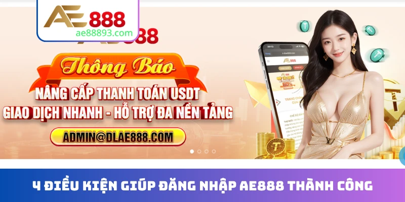 4 điều kiện giúp đăng nhập AE888 thành công