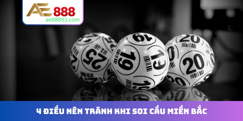 4 điều nên tránh khi soi cầu miền Bắc