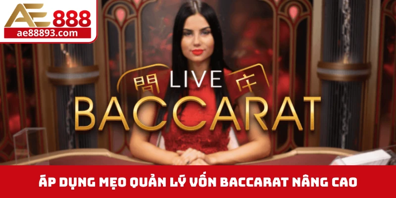 Áp dụng mẹo quản lý vốn Baccarat nâng cao