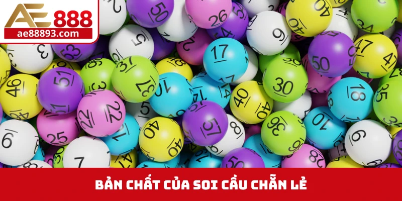 Bản chất của soi cầu chẵn lẻ