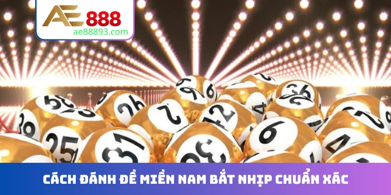 Cách đánh đề miền Nam bắt nhịp chuẩn xác