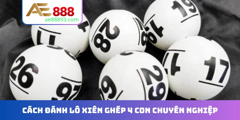 Cách đánh lô xiên ghép 4 con chuyên nghiệp