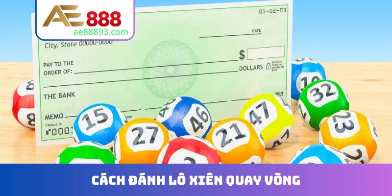 Cách đánh lô xiên quay vòng