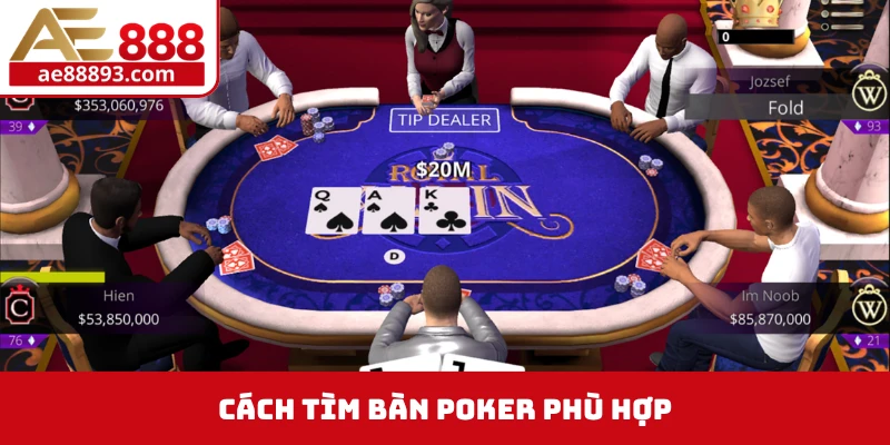 Cách tìm bàn Poker phù hợp