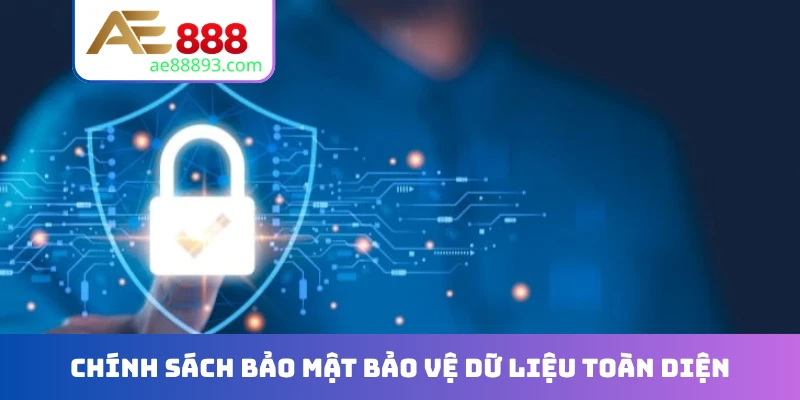 Chính sách bảo mật bảo vệ dữ liệu toàn diện