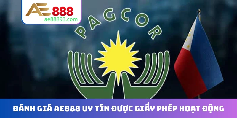Đánh giá AE888 uy tín được giấy phép hoạt động