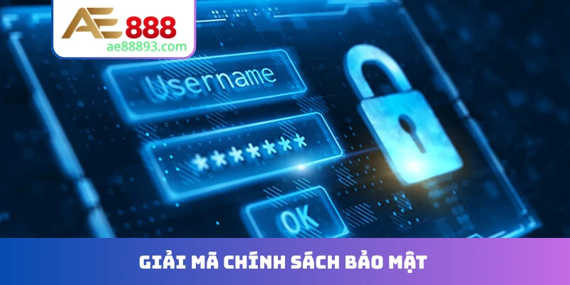 Giải mã chính sách bảo mật