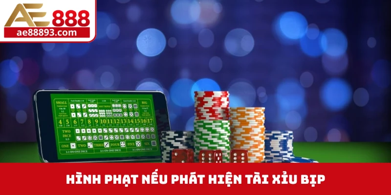 Hình phạt nếu phát hiện tài xỉu bịp