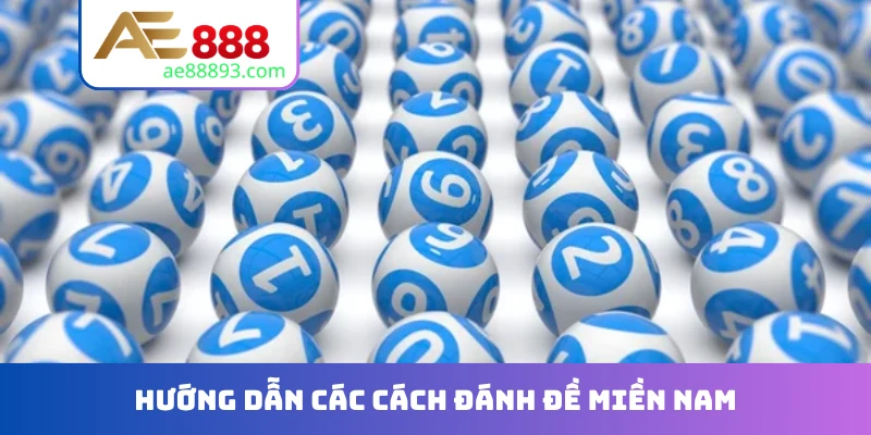 Hướng dẫn các cách đánh đề miền Nam