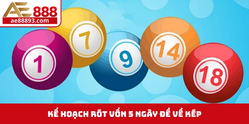 Kế hoạch rót vốn 5 ngày đề về kép