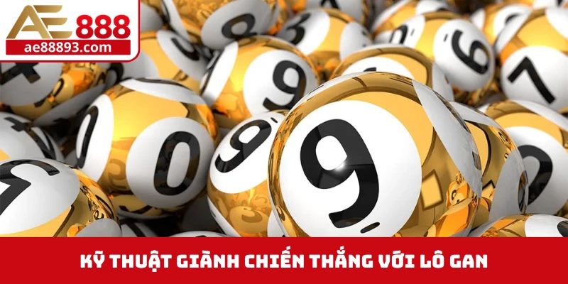 Kỹ thuật giành chiến thắng với lô gan