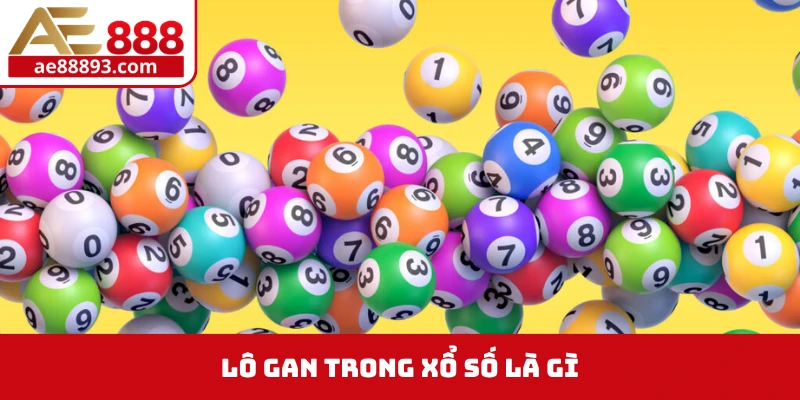 Lô gan trong xổ số là gì?