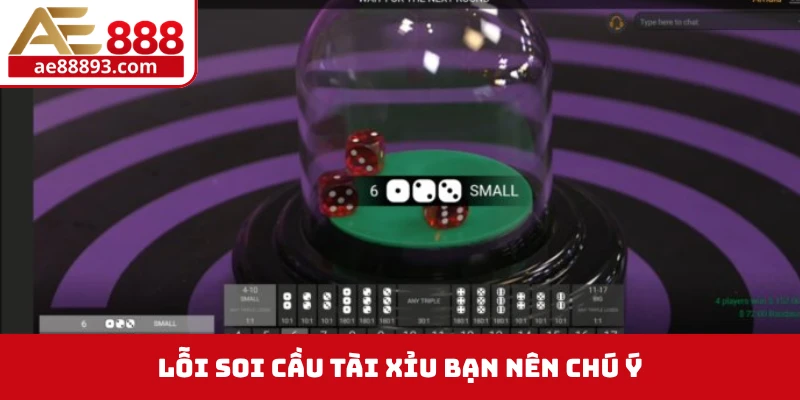 Lỗi soi cầu tài xỉu bạn nên chú ý