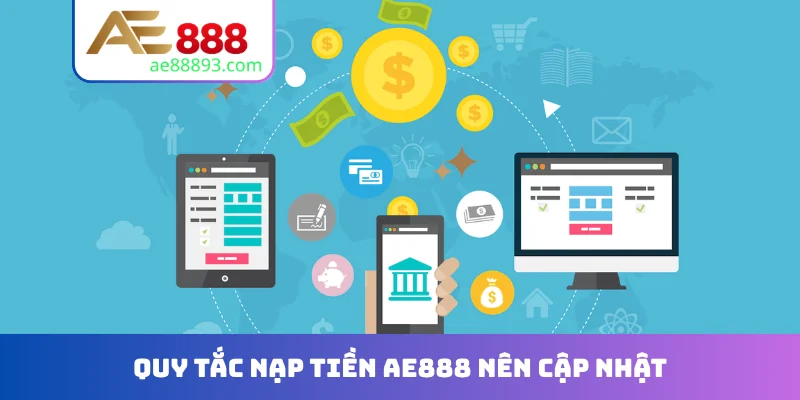 Quy tắc nạp tiền AE888 nên cập nhật