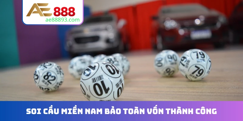 Soi cầu miền Nam bảo toàn vốn thành công