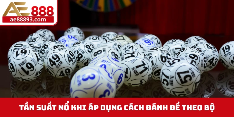 Tần suất nổ khi áp dụng cách đánh đề theo bộ